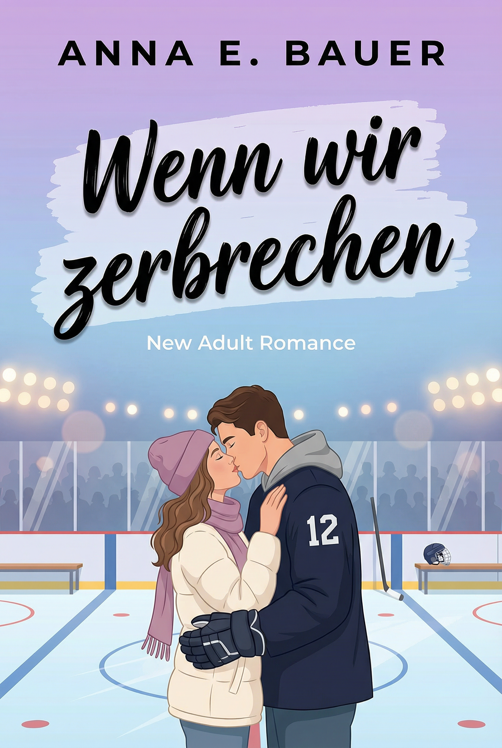 WENN WIR ZERBRECHEN - Liebesromane by ANNA E. BAUER – ebook cover
